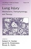 Lung Injury: Mechanisms, Pathophysiology, and Therapy (Lung Biology in Health and Disease)