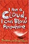I am a Cloud, I Can Blow Anywhere