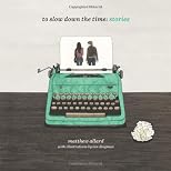 To Slow Down The Time Stories