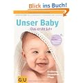 Unser Baby. Das erste Jahr: Der Klassiker-das bestverkaufte Babybuch. Ern�hrung, Gesundheit, Pflege (Einzeltitel Partnerschaft & Familie)