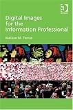 Digital Images for the Information Professional