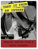 Take It from an Intern: Medical Advice from a Brain Surgeon