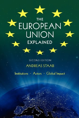 The European Union Explained: Institutions, Actors, Global Impact [Paperback] [2011] (Author) Andreas Staab