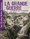 Revue Timée-éditions  / La Grande Guerre : Au coeur des tranchées