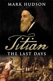 Titian: The Last Days