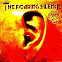 The Roaring Silence