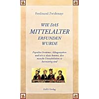 Wie das Mittelalter erfunden