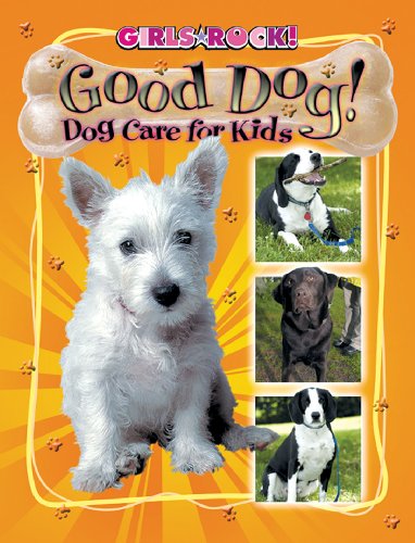 Good Dog!: Dog Care for Kids (Reading Rocks!)