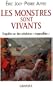 Les monstres sont vivants: Enquete sur des creatures "impossibles" (French Edition)