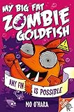 My Big Fat Zombie Goldfish 4: Any Fin is Possible