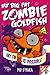 My Big Fat Zombie Goldfish 4: Any Fin Is Possible