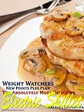 Weight Watchers New Points Plus Plan The Absolutely Most Delicious Electric Skillet Recipes Cookbook