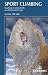 Book Sport Climbing: Technical Skills for Climbing Bolted Routes (Cicerone Guide)