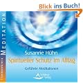 Spiritueller Schutz im Alltag - Gef�hrte Meditationen