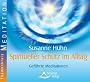 Spiritueller Schutz im Alltag - Gef�hrte Meditationen