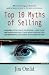 TOP 10 MYTHS OF SELLING: What Technology Professionals Need to Know to Excel in the Sales Environment