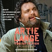 Too Fat to Fish | [Artie Lange]