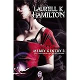 Merry Gentry, Tome 3 : L'�clat envo�tant de la lunepar Laurell K. Hamilton