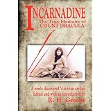 Incarnadine: The True Memoirs of Count Dracula: Volume One