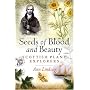 Seeds of Blood and Beauty: Scottish Plant Collectors