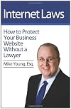 Internet Laws: How to Protect Your Business Website Without a Lawyer