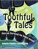 Toothful Tales, How We Survived the Sweet Attack