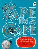 Ape In A Cape An Alphabet Of Odd Animals Ape In A Cape