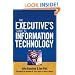 The Executive's Guide to Information Technology
