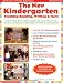 The New Kindergarten: Teaching Reading, Writing, & More