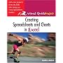 Creating Spreadsheets and Charts In Excel: Visual QuickProject Guide