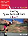Creating Spreadsheets and Charts In Excel: Visual QuickProject Guide