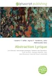 Abstraction Lyrique: Art informel, Ab...