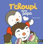 T'choupi aime papa