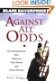 Against All Odds: Ten Entrepreneurs Who Followed Their Hearts and Found Success (Black Enterprise)