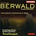 Franz Berwald: Symphonies, Volume 1 - Sinfonie Singuli�re (No. 3) / Sinfonie Na�ve (No. 4) / Elfenspiel - Danish National Radio Symphony Orchestra / Thomas Dausgaard