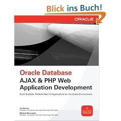 Oracle Database AJAX & PHP Web Application Development: Build Scalable, Reliable Web 2.0 Applications for the Oracle Environment (Oracle Press)