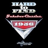 Hard to Find Jukebox Classics 1956