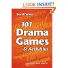 101 Drama Games and Activities: Theatre Games for Children and Adults, including Warm-ups, Improvisation, Mime and Movement