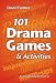 101 Drama Games and Activities: Theatre Games for Children and Adults, including Warm-ups, Improvisation, Mime and Movement