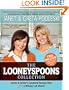 The Looneyspoons Collection: Janet & Greta's Greatest Recipe Hits plus a Whole Lot More