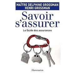 Savoir s'assurer : Le guide des assurances