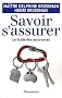 Savoir s'assurer : Le guide des assurances