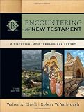 Encountering the New Testament: A Historical and Theological Survey (Encountering Biblical Studies)