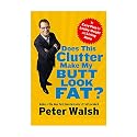 Book - Does This Clutter Make My Butt Look Fat? by Peter Walsh