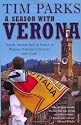 A Season With Verona: Travels Around Italy in Search of Illusions, National Character and Goals