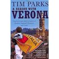 A Season With Verona: Travels Around Italy in Search of Illusions, National Character and Goals