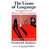 the loom of language an approach to the mastery of many languages