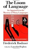 The Loom of Language: An Approach to the Mastery of Many Languages