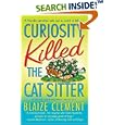 Curiosity Killed the Cat Sitter (Dixie Hemingway Mysteries, No. 1) by Blaize Clement