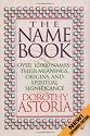 The Name Book: Over 10,000 Names, Their Meanings, Origins, and Spritual Significance